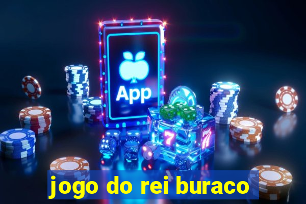 jogo do rei buraco